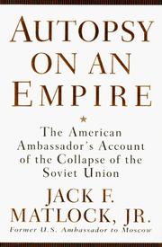 Cover of: Autopsy on an empire: the American ambassador's account of the collapse of the Soviet Union