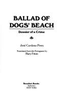Cover of: Ballad of dogs' beach: dossier of a crime