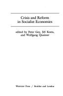Cover of: Crisis and reform in socialist economies by edited by Peter Gey, Jiří Kosta, and Wolfgang Quaisser.