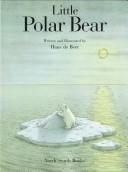 Kleiner Eisbär, wohin fährst du? by Hans De Beer