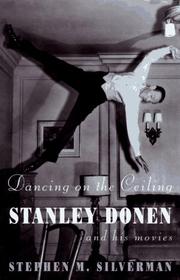 Cover of: Dancing on the ceiling: Stanley Donen and his movies