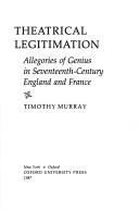 Cover of: Theatrical legitimation by Murray, Timothy.