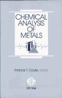 Cover of: Chemical analysis of metals by sponsored by ASTM Committee E-3 on Chemical Analysis of Metals, Philadelphia, PA, 19 June 1985 ; Francis T. Coyle, editor.