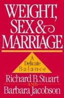 Cover of: Weight, sex, and marriage | Richard B. Stuart
