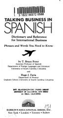 Cover of: Talking business in Spanish: dictionary and reference for international business : phrases and words you need to know