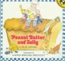 Cover of: Peanut butter and jelly by Nadine Bernard Westcott