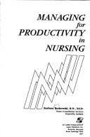 Managing for productivity in nursing by Barbara Lang Rutkowski