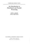 Cover of: An introduction to distributed and parallel processing
