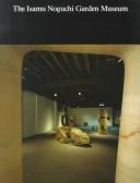 Cover of: The Isamu Noguchi Garden Museum