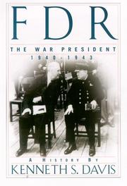 Cover of: FDR, the war president, 1940-1943 by Kenneth Sydney Davis, Kenneth Sydney Davis