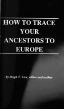 Cover of: How to trace your ancestors to Europe