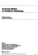 Cover of: Contrast media in pediatric radiology: workshop Berlin, August 22-24, 1985