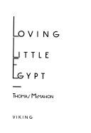 Cover of: Loving little Egypt by Thomas A. McMahon