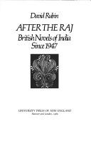 Cover of: After the Raj: British novels of India since 1947