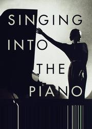 Cover of: Singing into the piano