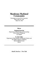 Cover of: Membrane-mediated cytotoxicity: proceedings of a Cetus-UCLA Symposium held in Park City, Utah, March 9-16, 1986