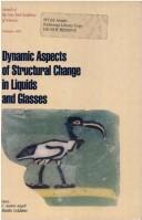 Cover of: Dynamic aspects of structural change in liquids and glasses