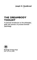 Cover of: The dreambody toolkit: a practical introduction to the philosophy, goals, and practice of process-oriented psychology