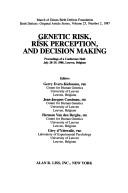 Cover of: Genetic risk, risk perception, and decision making: proceedings of a conference held July 28-29, 1986, Leuven, Belgium