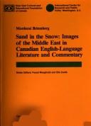 Cover of: Sand in the snow: images of the Middle East in Canadian English-language literature and commentary