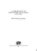 Cover of: A chronology of the history of science, 1450-1900
