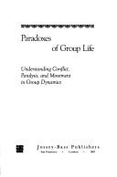 Cover of: Paradoxes of group life | Kenwyn K. Smith