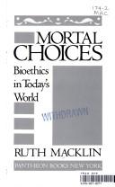 Cover of: Mortal choices by Ruth Macklin