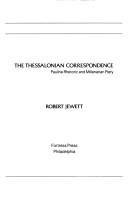 Cover of: The Thessalonian correspondence: Pauline rhetoric and millenarian piety