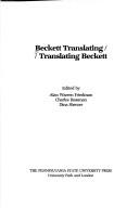 Cover of: Beckett translating/translating Beckett by edited by Alan Warren Friedman, Charles Rossman, Dina Sherzer.