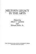 Cover of: Milton's legacy in the arts by edited by Albert C. Labriola and Edward Sichi, Jr.