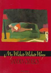 My wicked, wicked ways by Sandra Cisneros