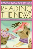 Reading the news by Robert Karl Manoff and Michael Schudson, editors.