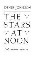 The stars at noon by Denis Johnson
