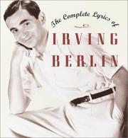 Cover of: The Complete Lyrics of Irving Berlin by Irving Berlin, Robert Kimball, Robert Kimball