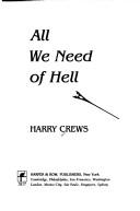 Cover of: All we need of hell by Harry Crews