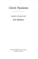 Cover of: Ghostly populations by Jack Matthews