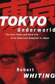 Cover of: Tokyo underworld by Robert Whiting