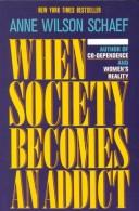 Cover of: When society becomes an addict