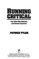 Cover of: Running critical: the silent war, Rickover, and General Dynamics