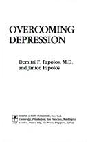 Overcoming depression by Demitri F. Papolos