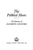 Cover of: The pebbled shore by Elizabeth Harman Pakenham Countess of Longford