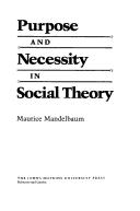 Cover of: Purpose and necessity in social theory by Maurice Mandelbaum