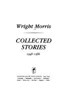 Cover of: Collected stories, 1948-1986 by Wright Morris