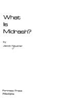 What is Midrash? ; and, A Midrash reader by Jacob Neusner