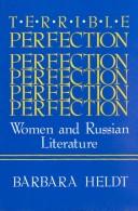 Cover of: Terrible perfection: women and Russian literature