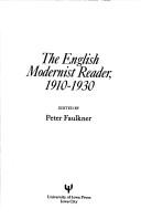 The English modernist reader, 1910-1930 by Peter Faulkner
