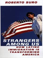 Cover of: Strangers among us: How Latino immigration is transforming America