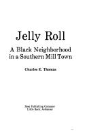 Jelly roll by Charles E. Thomas