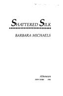 Shattered Silk by Barbara Michaels