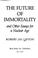 Cover of: The future of immortality and other essays for a nuclear age